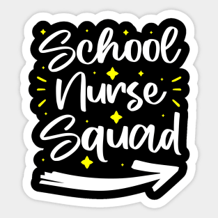 School Nurse Squad - Funny Student And Teacher Nurse Quote Sticker